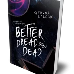Better Dread than Dead